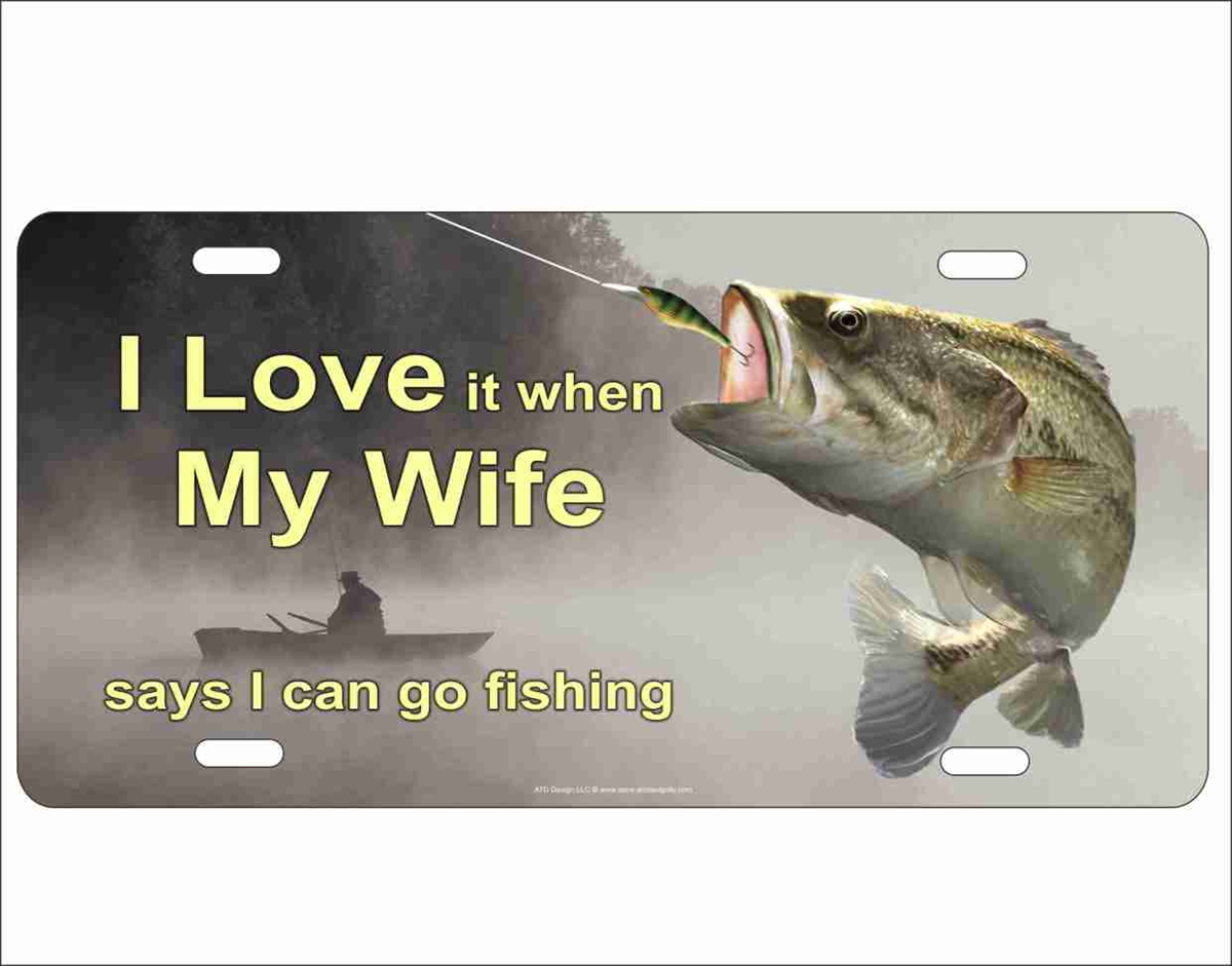 Bass fishing I Love my wife novelty front license plate decorative aluminum  vanity sign